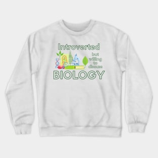 Introverted but Willing to Discuss BIOLOGY Crewneck Sweatshirt